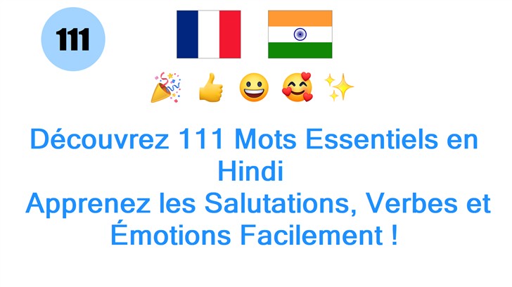 Découvrez 111 Mots Essentiels en Hindi : Apprenez les Salutations, Verbes et Émotions Facilement !